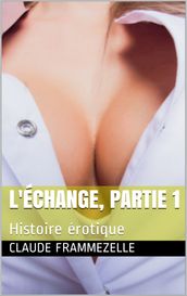 L échange, partie 1