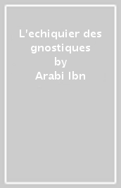 L echiquier des gnostiques