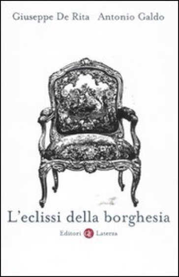 L'eclissi della borghesia - Giuseppe De Rita - Antonio Galdo