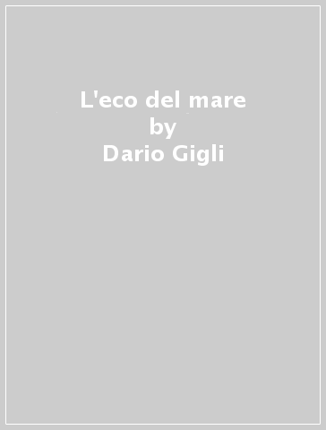 L'eco del mare - Dario Gigli