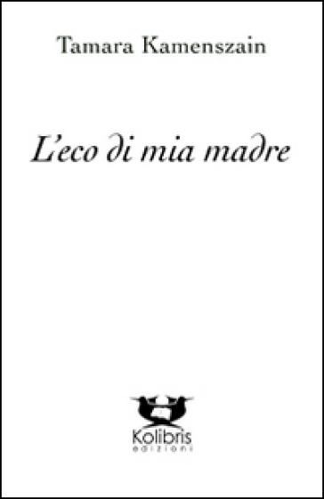 L'eco di mia madre - Tamara Kamenszain