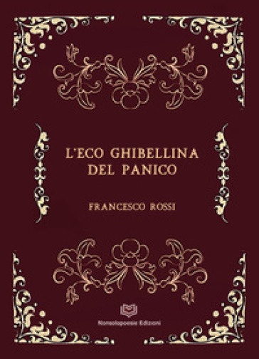 L'eco ghibellina del panico - Francesco Rossi