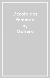 L école des femmes