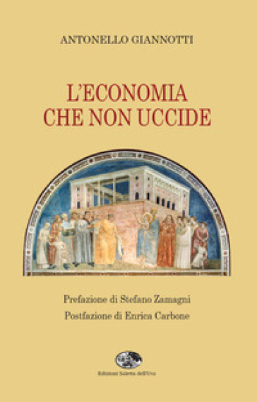 L'economia che non uccide - Antonello Giannotti