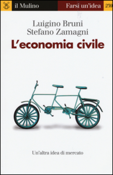 L'economia civile - Luigino Bruni - Stefano Zamagni