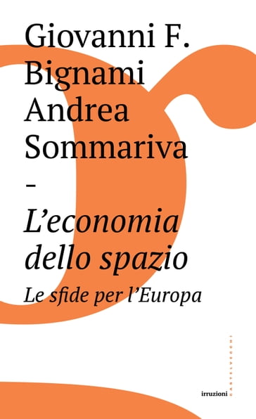 L'economia dello spazio - Andrea Sommariva - Giovanni Fabrizio Bignami