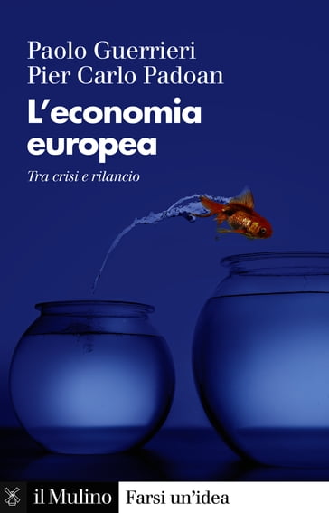 L'economia europea - Guerrieri Paolo - Padoan Pier Carlo