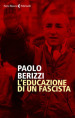 L educazione di un fascista