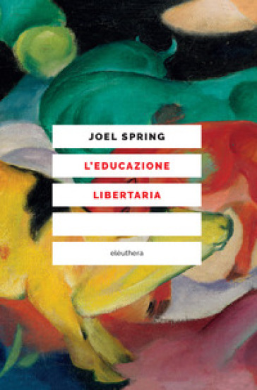 L'educazione libertaria - Joel Spring