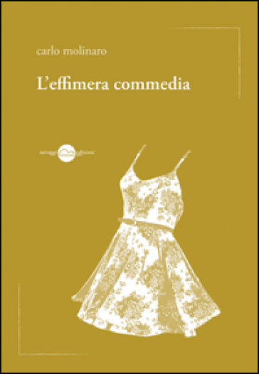 L'effimera commedia - Carlo Molinaro