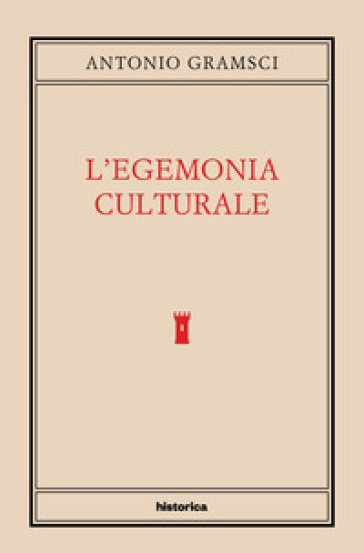 L'egemonia culturale - Antonio Gramsci