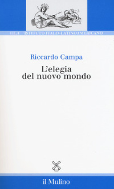L'elegia del nuovo mondo - Riccardo Campa