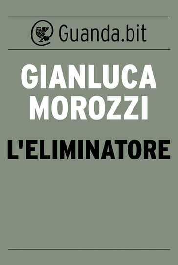 L'eliminatore - Gianluca Morozzi