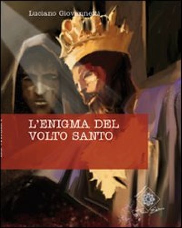 L'enigma del volto santo - Luciano Giovannetti