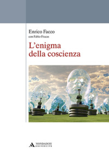 L'enigma della coscienza - Enrico Facco - Fabio Fracas