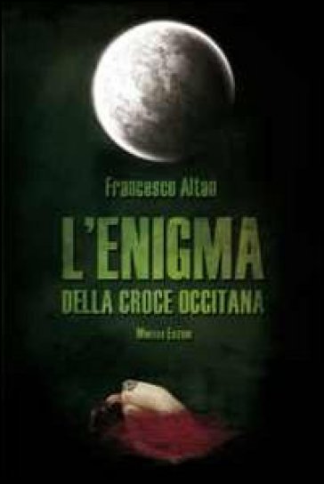 L'enigma della croce occitana - Francesco Tullio Altan