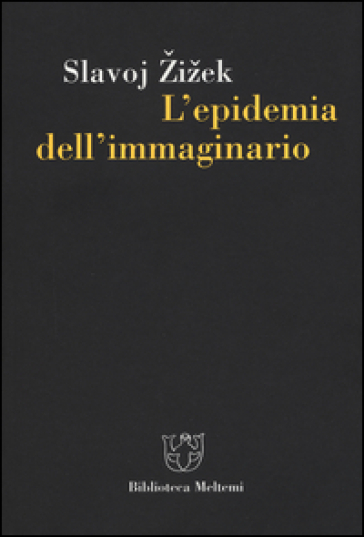 L'epidemia dell'immmaginario - Slavoj Zizek