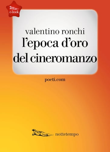 L'epoca d'oro del cineromanzo - Valentino Ronchi