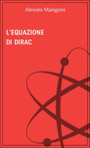 L'equazione di Dirac - Alessio Mangoni