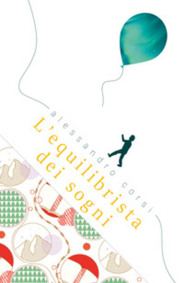 L'equilibrista dei sogni - Alessandro Corsi