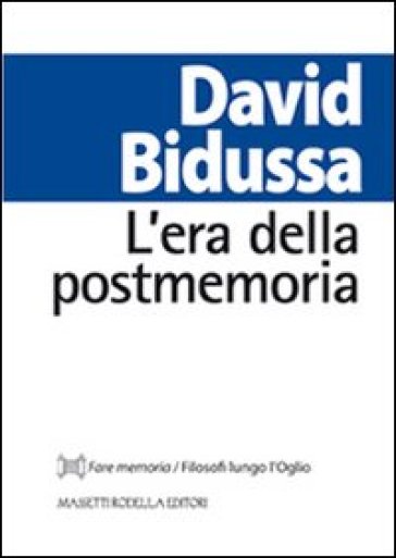 L'era della postmemoria - David Bidussa