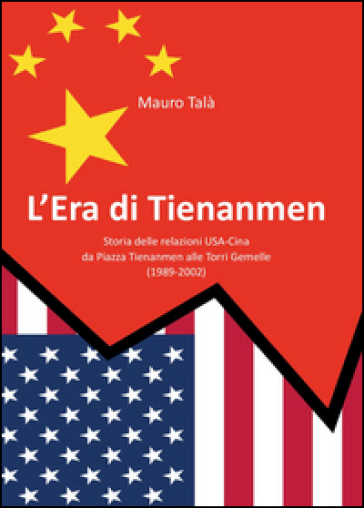 L'era di Tienanmen - Mauro Talà