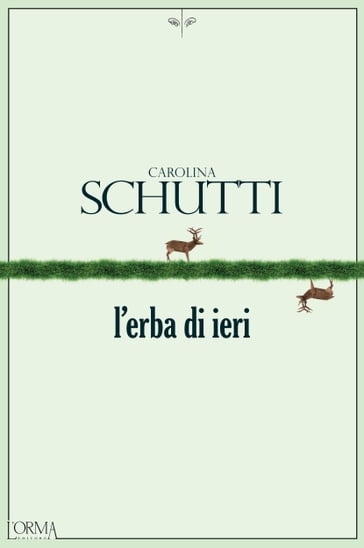 L'erba di ieri - Carolina Schutti