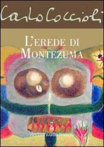 L'erede di Montezuma - Carlo Coccioli