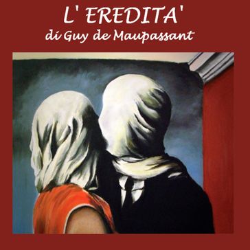 L'eredità - Guy de Maupassant