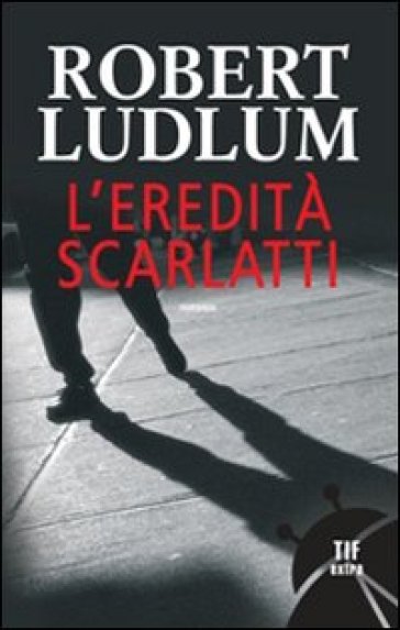 L'eredità Scarlatti - Robert Ludlum