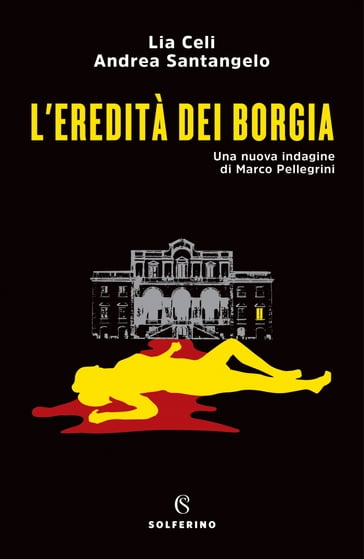 L'eredità dei Borgia - Andrea Santangelo - Lia Celi