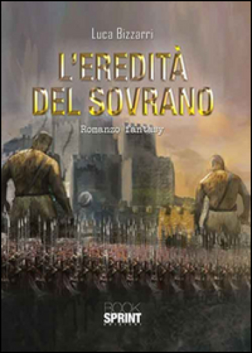 L'eredità del sovrano - Luca Bizzarri