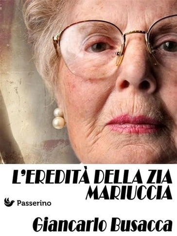 L'eredità della zia Mariuccia - Giancarlo Busacca