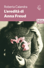 L eredità di Anna Freud