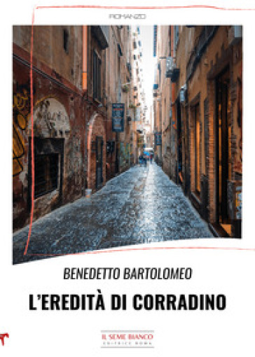 L'eredità di Corradino - Benedetto Bartolomeo