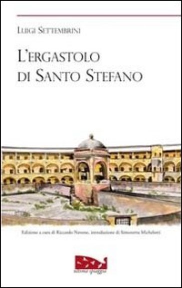 L'ergastolo di Santo Stefano - Luigi Settembrini