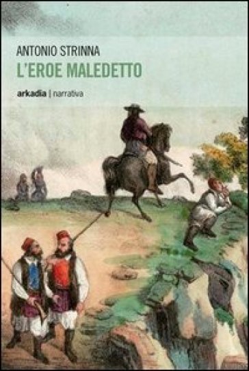 L'eroe maledetto - Antonio Strinna