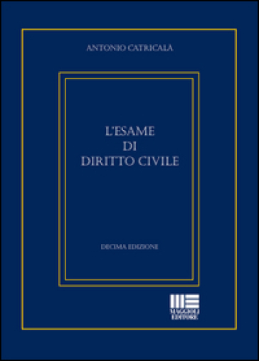 L'esame di diritto civile - Antonio Catricalà