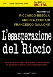 L esasperazione del Riccio