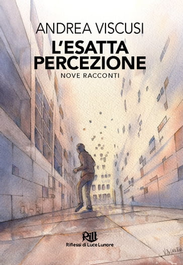 L'esatta percezione - Andrea Viscusi - Alberto Panicucci (introduzione) - Valeria De Caterini (illustratore)