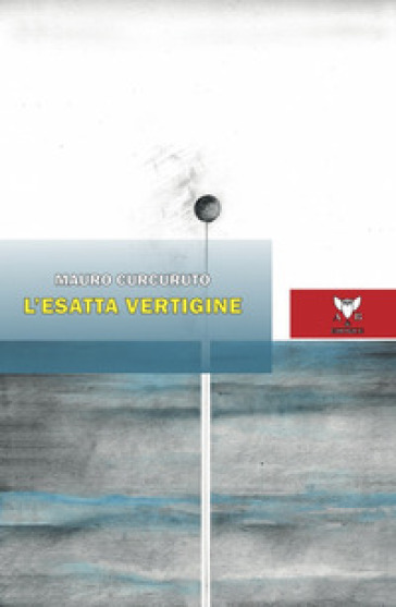 L'esatta vertigine - Mauro Curcuruto