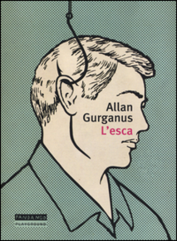 L'esca - Allan Gurganus