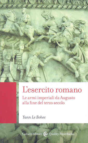 L'esercito romano - Yann Le Bohec