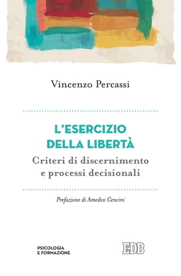 L'esercizio della libertà - Vincenzo Percassi - Amedeo Cencini