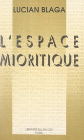 L espace mioritique