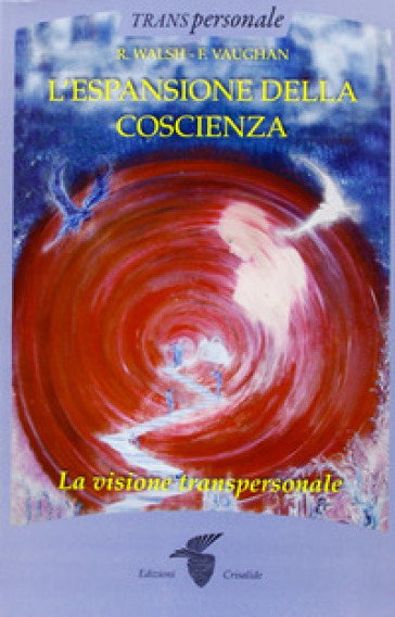 L'espansione della coscienza - R. Walsh - F. Vaughan