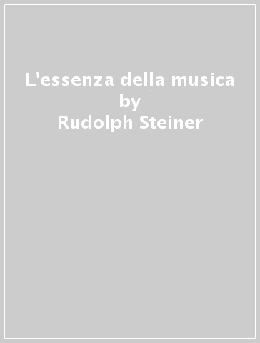 L'essenza della musica - Rudolph Steiner