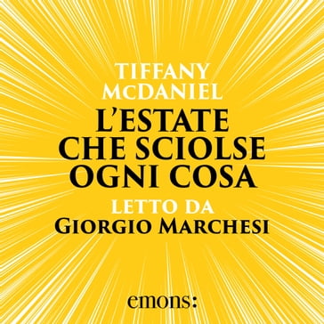 L'estate che sciolse ogni cosa - Tiffany McDaniel