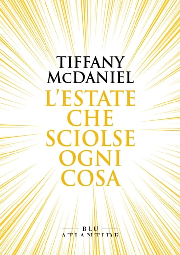 L'estate che sciolse ogni cosa - Tiffany McDaniel