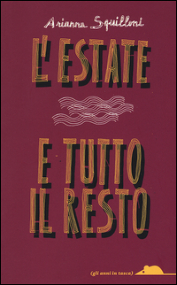 L'estate e tutto il resto - Arianna Squilloni